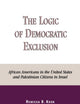 The Logic of Democratic Exclusion: African Americans in the United States and Palestinian Citizens in Israel