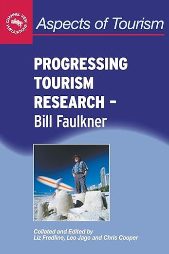 Progressing Tourism Research - Bill Faulkner (Aspects of Tourism, 9)