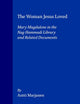 The Woman Jesus Loved: Mary Magdalene in the Nag Hammadi Library and Related Documents (Nag Hammadi and Manichaean Studies, 40)