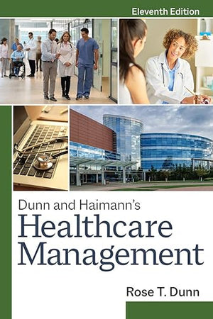 Dunn and Haimann's Healthcare Management, Eleventh Edition