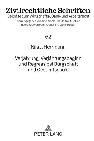 Verjährung, Verjährungsbeginn und Regress bei Bürgschaft und Gesamtschuld (Zivilrechtliche Schriften) (German Edition)