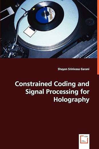 Constrained Coding and Signal Processing for Holography