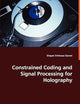 Constrained Coding and Signal Processing for Holography