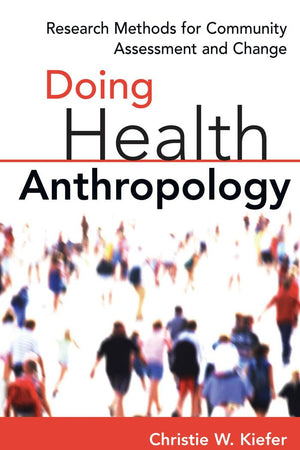 Doing Health Anthropology: Research Methods for Community Assessment and Change