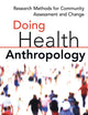 Doing Health Anthropology: Research Methods for Community Assessment and Change
