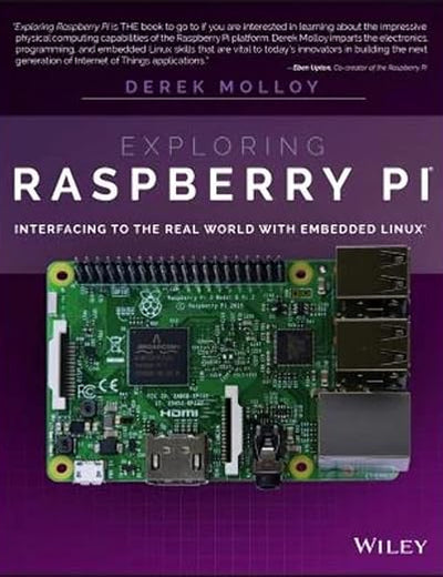 Exploring Raspberry Pi: Interfacing to the Real World with Embedded Linux