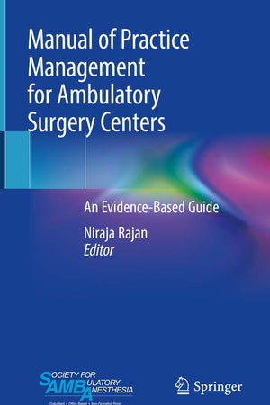 Manual of Practice Management for Ambulatory Surgery Centers: An Evidence-Based Guide