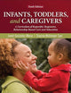 Infants, Toddlers, and Caregivers: A Curriculum of Respectful, Responsive, Relationship-Based Care and Education