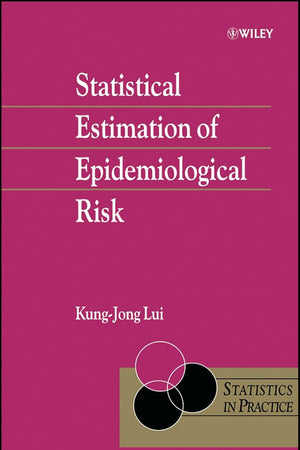 Statistical Estimation of Epidemiological Risk (Statistics in Practice)