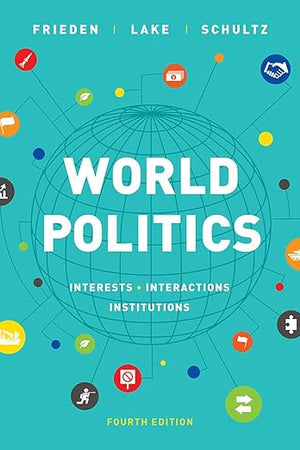 World Politics: Interests, Interactions, Institutions
