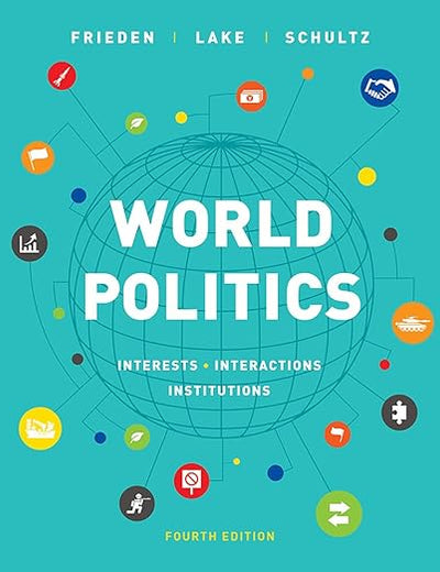 World Politics: Interests, Interactions, Institutions