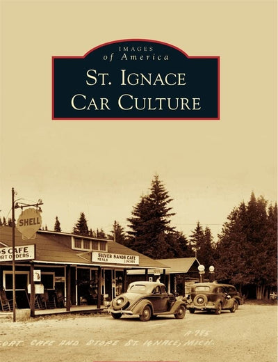 St. Ignace Car Culture (Images of America)
