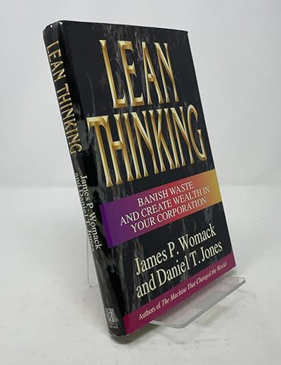 Lean Thinking : Banish Waste and Create Wealth in Your Corporation