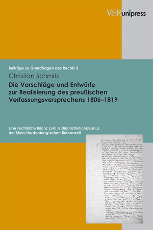 Die Vorschläge und Entwuerfe zur Realisierung des preussischen Verfassungsversprechens 1806-1819 (Beitrage Zu Grundfragen Des Rechts, 3) (German Edition)