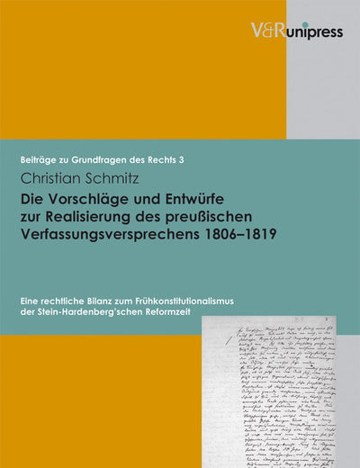 Die Vorschläge und Entwuerfe zur Realisierung des preussischen Verfassungsversprechens 1806-1819 (Beitrage Zu Grundfragen Des Rechts, 3) (German Edition)