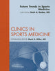 Future Trends in Sports Medicine, An Issue of Clinics in Sports Medicine (Volume 28-1) (The Clinics: Orthopedics, Volume 28-1)