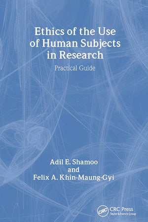 Ethics of the Use of Human Subjects in Research: (Practical Guide)