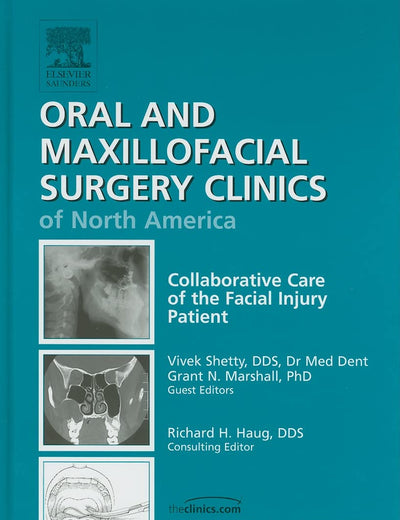 Collaborative Care of the Facial Injury Patient, An Issue of Oral and Maxillofacial Surgery Clinics (Volume 22-2) (The Clinics: Dentistry, Volume 22-2)