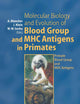 Molecular Biology and Evolution of Blood Group and MHC Antigens in Primates: Primate Blood Group and MHC Antigens