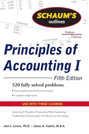 Schaum's Outline of Principles of Accounting I, Fifth Edition