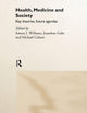 Health, Medicine and Society: Key Theories, Future Agendas