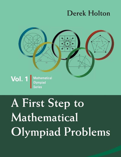 First Step To Mathematical Olympiad Problems, A