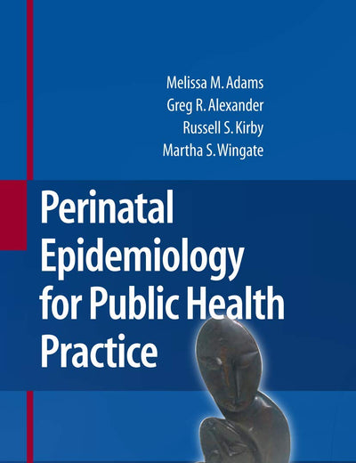 Perinatal Epidemiology for Public Health Practice