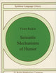 Semantic Mechanisms of Humor (Studies in Linguistics and Philosophy)