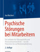 Psychische Störungen bei Mitarbeitern: Ein Leitfaden für Führungskräfte und Personalverantwortliche - von der Prävention bis zur Wiedereingliederung (German Edition)