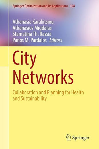 City Networks: Collaboration and Planning for Health and Sustainability (Springer Optimization and Its Applications, 128)