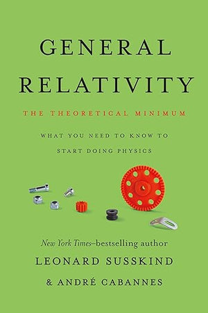 General Relativity: The Theoretical Minimum