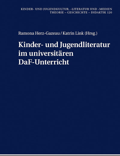 Kinder- und Jugendliteratur im universitären DaF-Unterricht (Kinder- und Jugendkultur, -literatur und -medien) (German Edition)