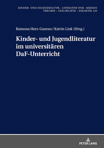 Kinder- und Jugendliteratur im universitären DaF-Unterricht (Kinder- und Jugendkultur, -literatur und -medien) (German Edition)