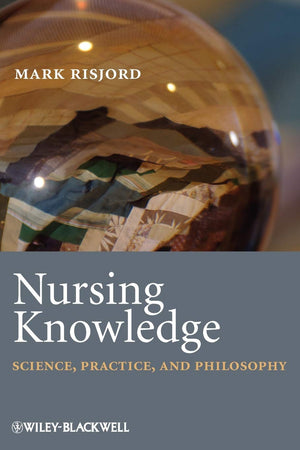 Nursing Knowledge: Science, Practice, and Philosophy