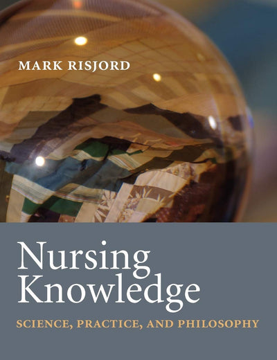 Nursing Knowledge: Science, Practice, and Philosophy