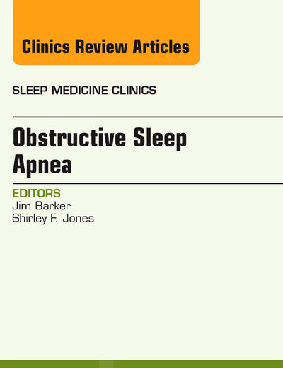 Obstructive Sleep Apnea, An Issue of Sleep Medicine Clinics (Volume 8-4) (The Clinics: Internal Medicine, Volume 8-4)
