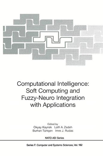 Computational Intelligence: Soft Computing and Fuzzy-Neuro Integration with Applications (NATO ASI Subseries F:, 162)