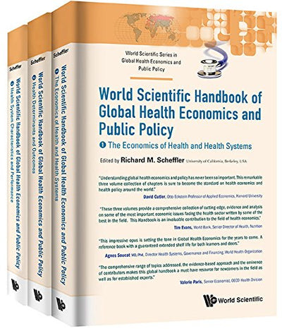 WORLD SCIENTIFIC HANDBOOK OF GLOBAL HEALTH ECONOMICS AND PUBLIC POLICY (A 3-VOLUME SET) (World Scientific Global Health Economics and Public Policy)