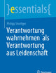 Verantwortung wahrnehmen als Verantwortung aus Leidenschaft (essentials) (German Edition)