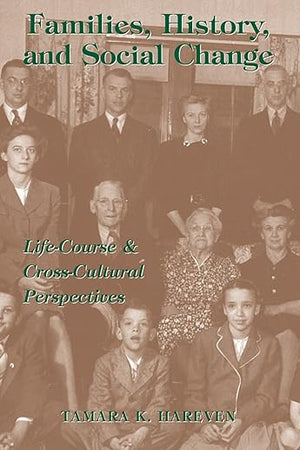 Families, History and Social Change Life Course & Cross-Cultural Perspectives