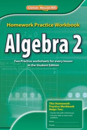 Algebra 2, Homework Practice Workbook (MERRILL ALGEBRA 2)