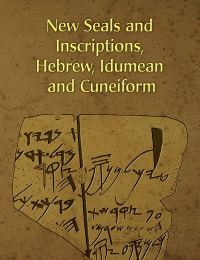 New Seals and Inscriptions, Hebrew, Idumean and Cuneiform (Hebrew Bible Monographs)