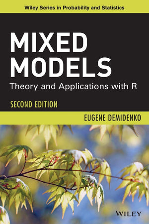 Mixed Models: Theory and Applications with R (Wiley Series in Probability and Statistics)