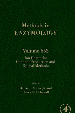 Ion Channels: Channel Production and Optical Methods (Volume 653) (Methods in Enzymology, Volume 653)