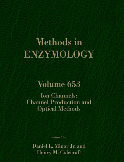 Ion Channels: Channel Production and Optical Methods (Volume 653) (Methods in Enzymology, Volume 653)