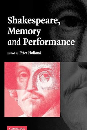 Shakespeare, Memory and Performance