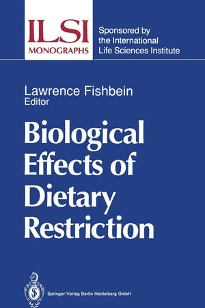Biological Effects of Dietary Restriction (ILSI Monographs)