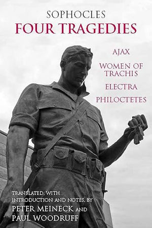Four Tragedies: Ajax, Women of Trachis, Electra, Philoctetes