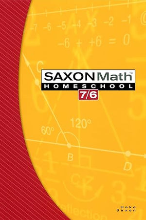 Saxon Math 7/6: Homeschool Edition Student Text