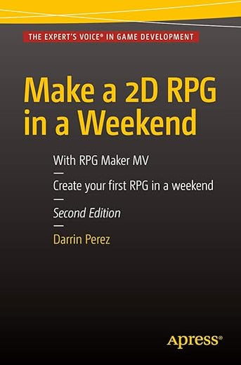 Make a 2D RPG in a Weekend: Second Edition: With RPG Maker MV